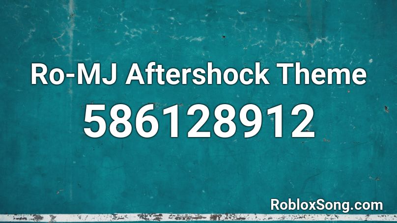Ro-MJ Aftershock Theme  Roblox ID