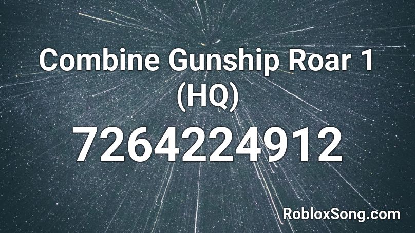 Combine Gunship Roar 1 (HQ) Roblox ID