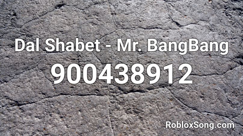 Dal Shabet - Mr. BangBang Roblox ID