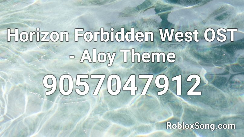Horizon Forbidden West OST - Aloy Theme Roblox ID