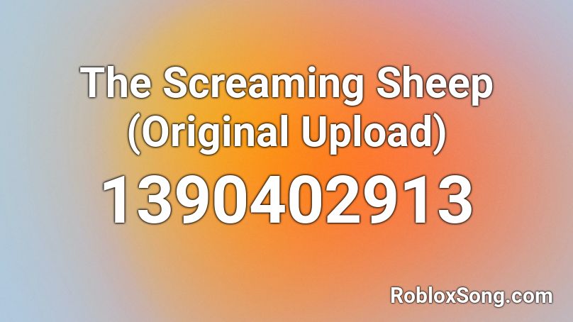 The Screaming Sheep (Original Upload) Roblox ID