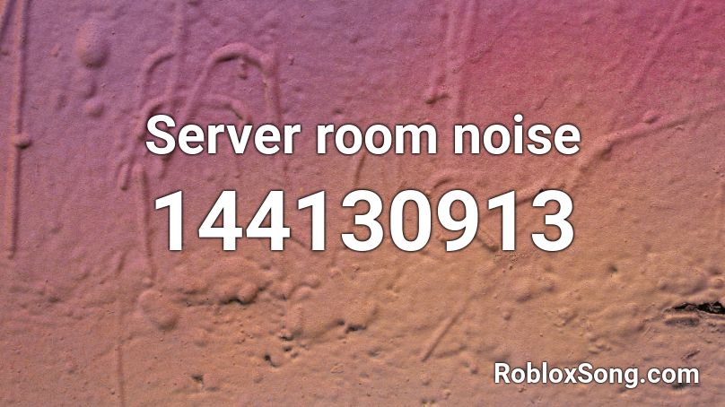 Server room noise Roblox ID