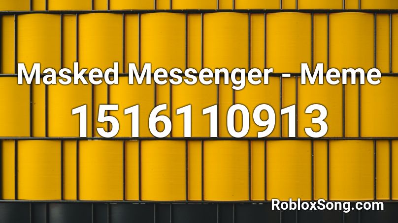 Masked Messenger - Meme Roblox ID