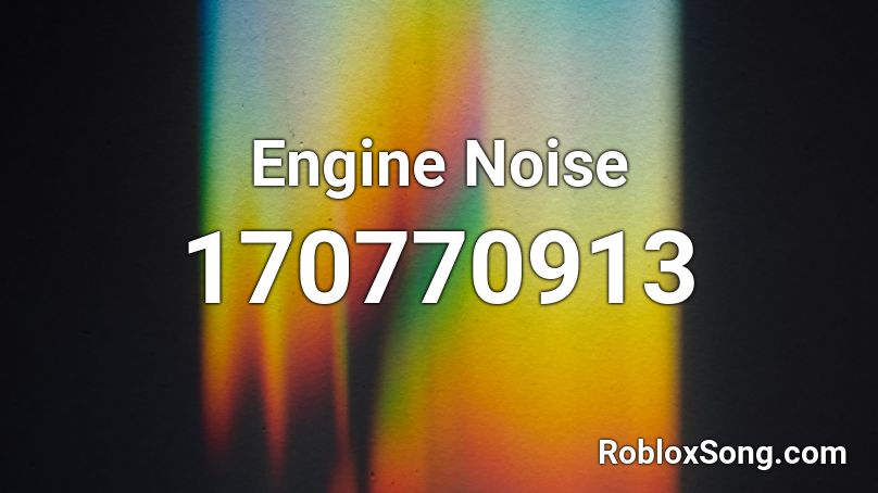 Engine Noise Roblox ID