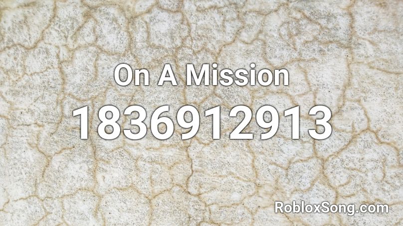 On A Mission Roblox ID