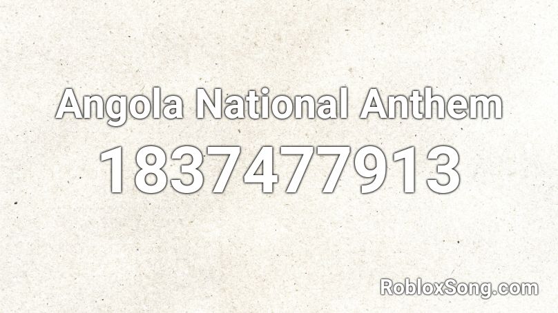 Angola National Anthem Roblox ID