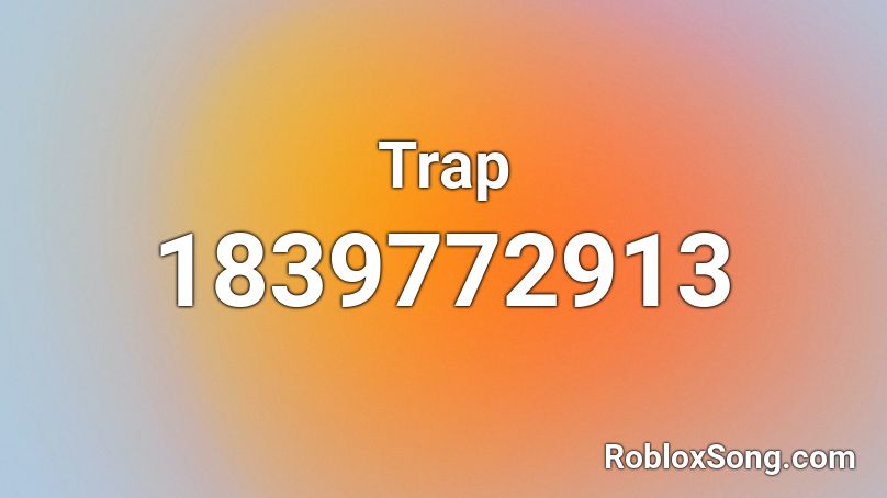 Trap Roblox ID