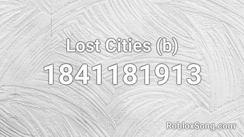 Lost Cities (b) Roblox ID