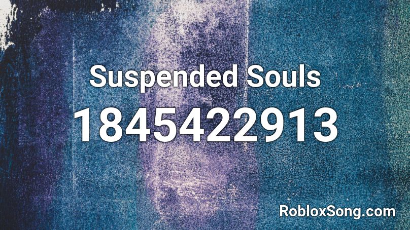 Suspended Souls Roblox ID