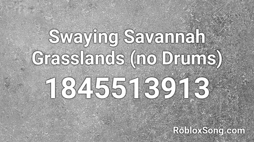 Swaying Savannah Grasslands (no Drums) Roblox ID