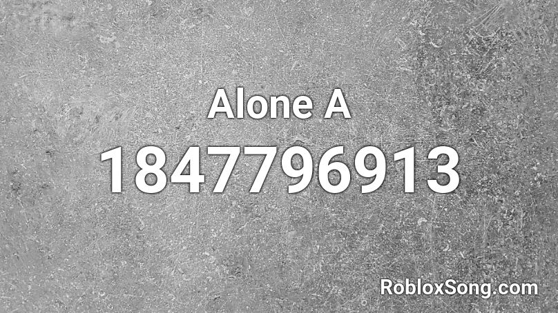 Alone A Roblox ID