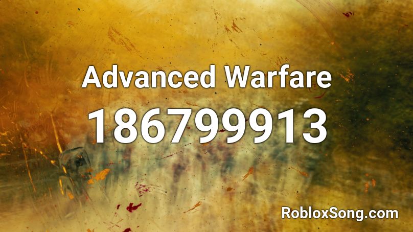 Advanced Warfare Roblox ID - Roblox music codes