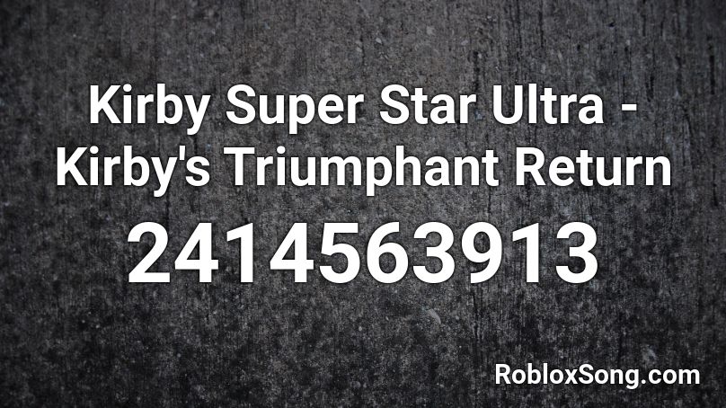 Kirby Super Star Ultra - Kirby's Triumphant Return Roblox ID