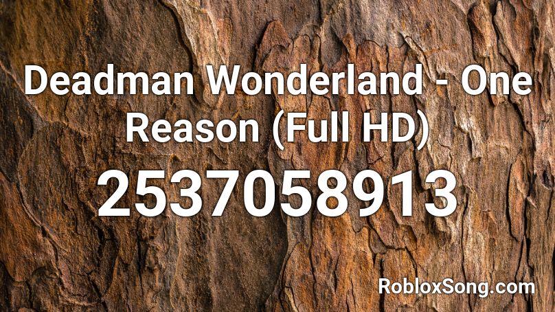 Deadman Wonderland - One Reason (Full HD) Roblox ID