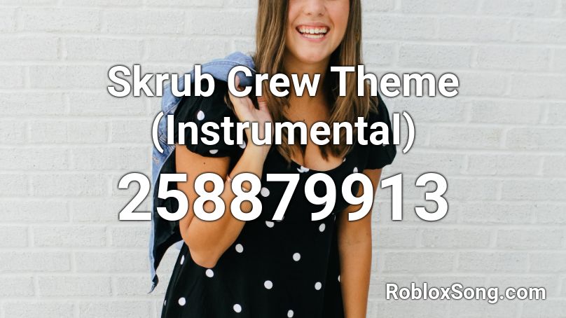 Skrub Crew Theme (Instrumental) Roblox ID