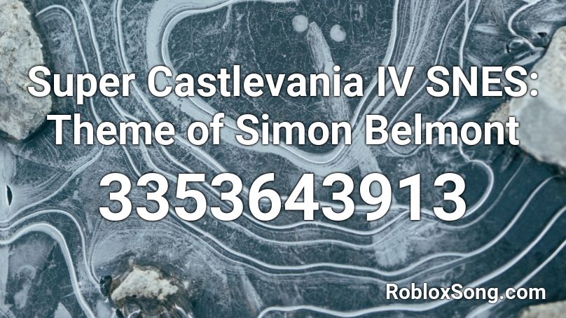 Super Castlevania IV SNES: Theme of Simon Belmont Roblox ID
