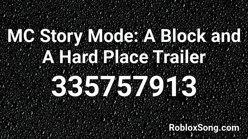 MC Story Mode: A Block and A Hard Place Trailer Roblox ID