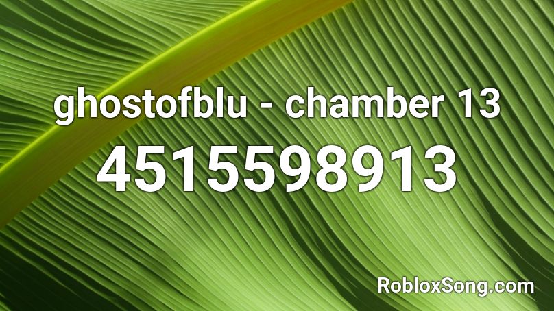 ghostofblu - chamber 13 Roblox ID