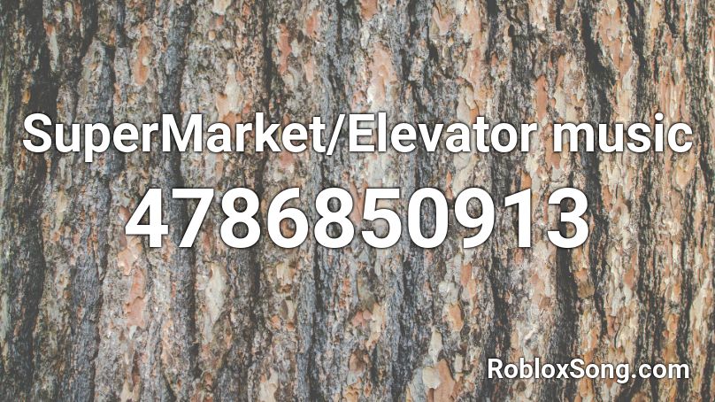 SuperMarket/Elevator music Roblox ID