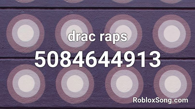 drac raps Roblox ID