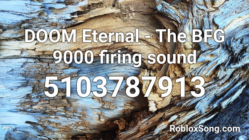 DOOM Eternal - The BFG 9000 firing sound Roblox ID