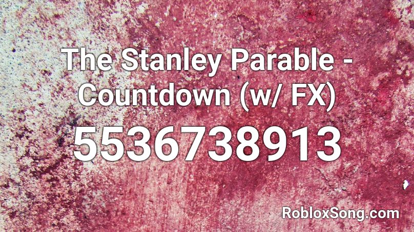 The Stanley Parable - Countdown (w/ FX) Roblox ID