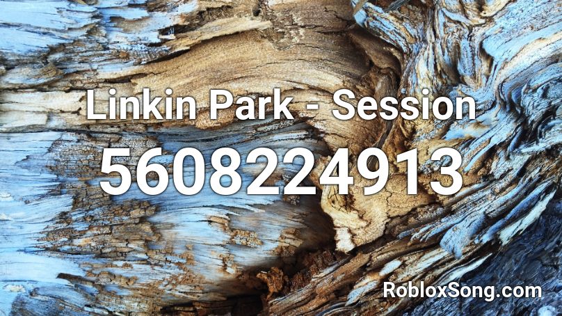 Linkin Park - Session Roblox ID