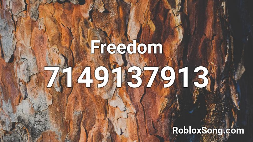 Freedom Roblox ID - Roblox music codes