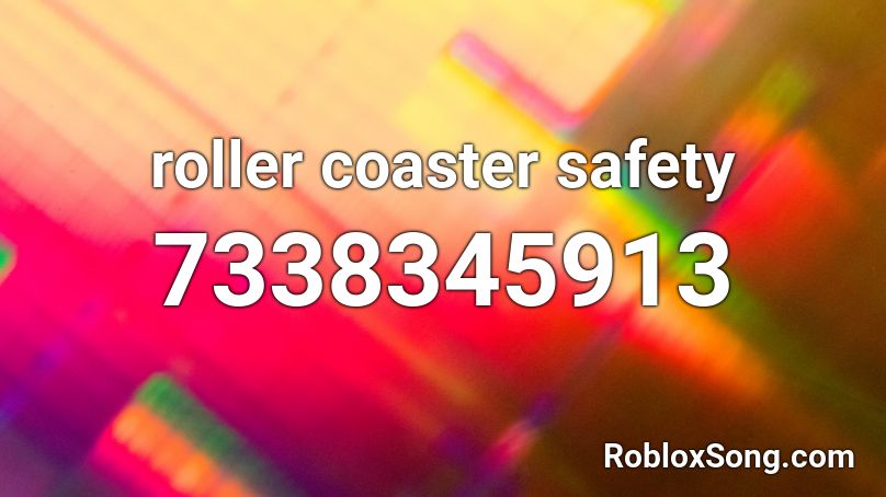roller coaster safety Roblox ID