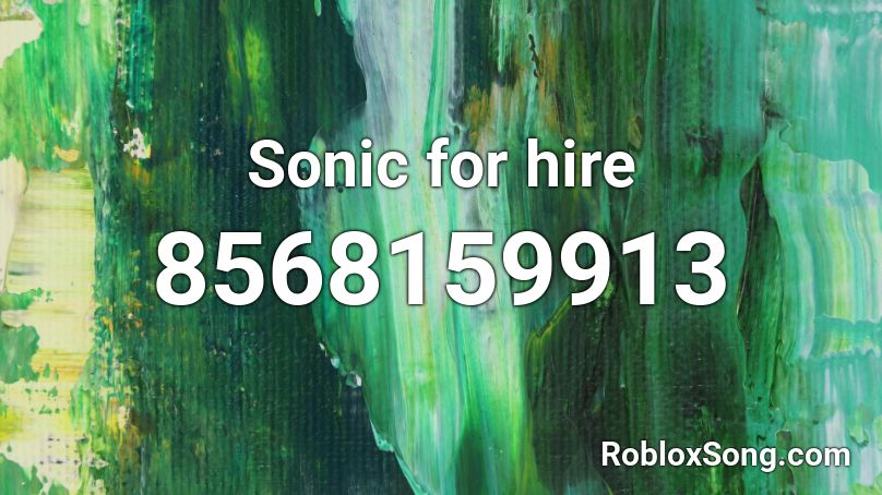 Sonic for hire Roblox ID