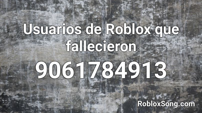 Usuarios de Roblox que fallecieron Roblox ID