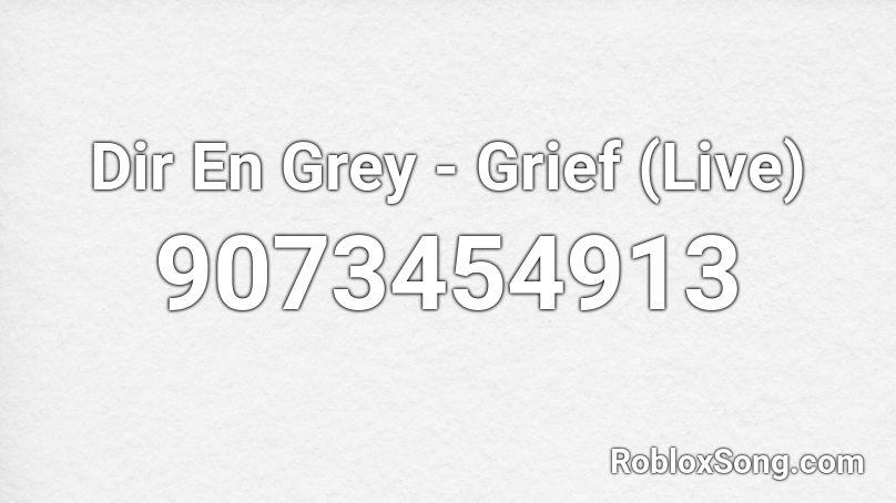 Dir En Grey - Grief (Live) Roblox ID