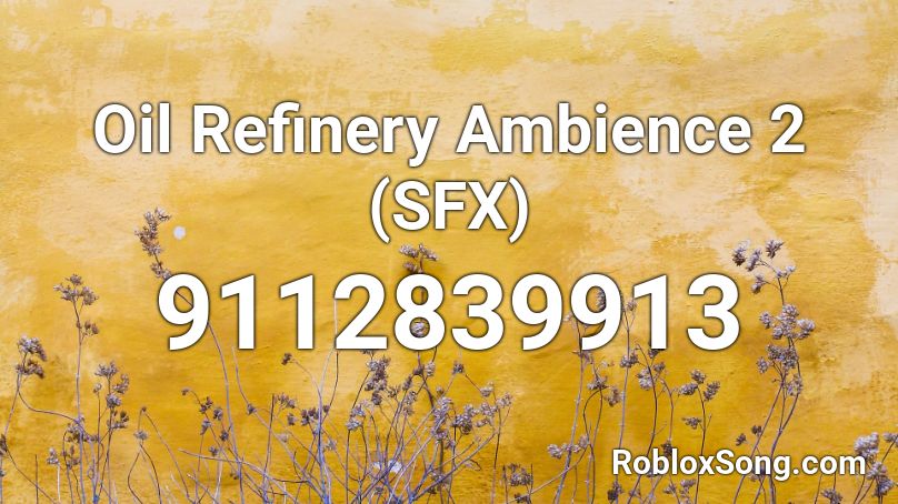 Oil Refinery Ambience 2 (SFX) Roblox ID