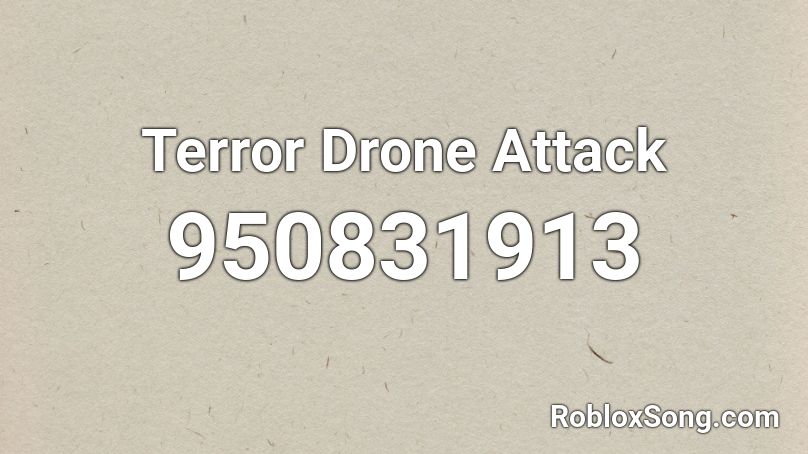 Terror Drone Attack Roblox ID