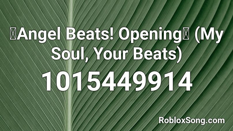 Angel Beats Opening My Soul Your Beats Roblox Id Roblox Music Codes - roblox angel beats