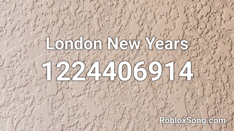 London New Years Roblox ID