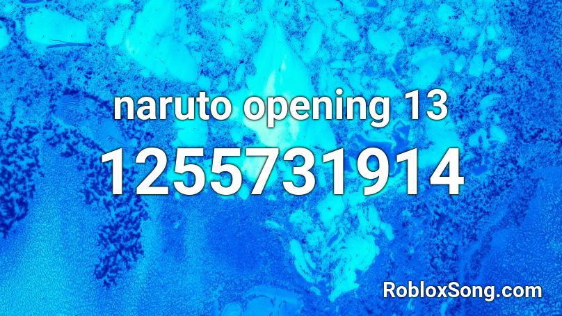 naruto opening 13 Roblox ID