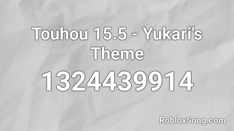 Touhou 15.5 - Yukari's Theme Roblox ID
