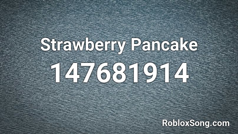 Strawberry Pancake Roblox ID