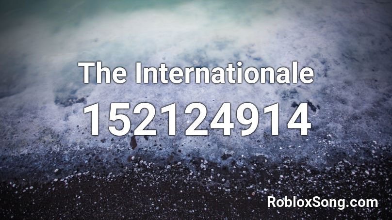 The Internationale Roblox ID