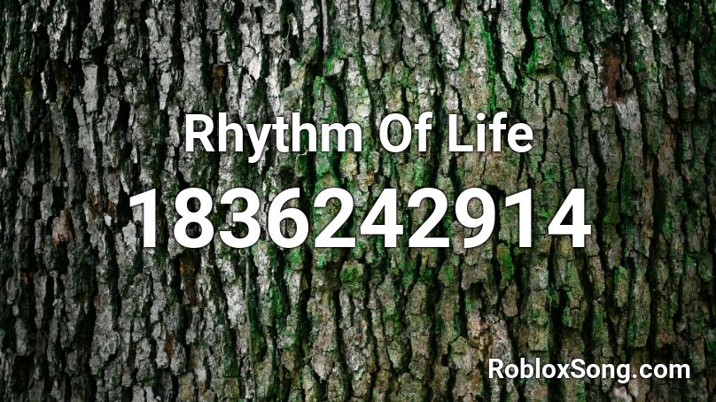 Rhythm Of Life Roblox ID