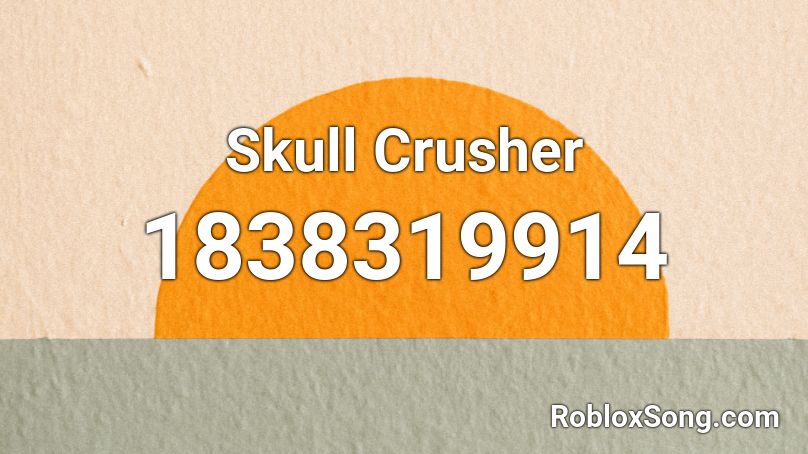 Skull Crusher Roblox ID