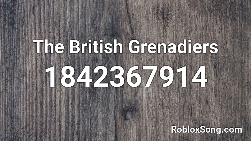 The British Grenadiers Roblox ID