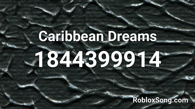 Caribbean Dreams Roblox ID