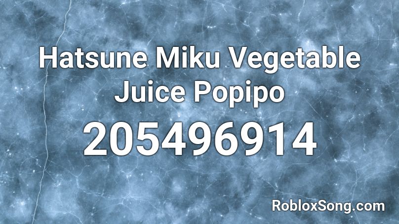 Hatsune Miku Vegetable Juice Popipo Roblox ID