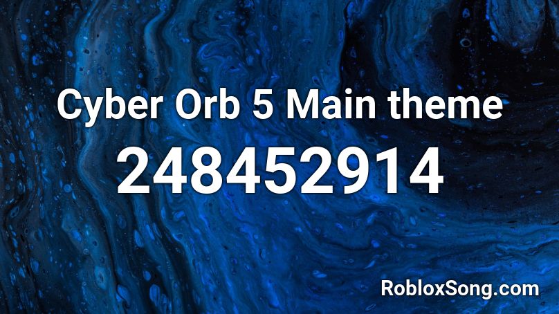 Cyber Orb 5 Main theme Roblox ID