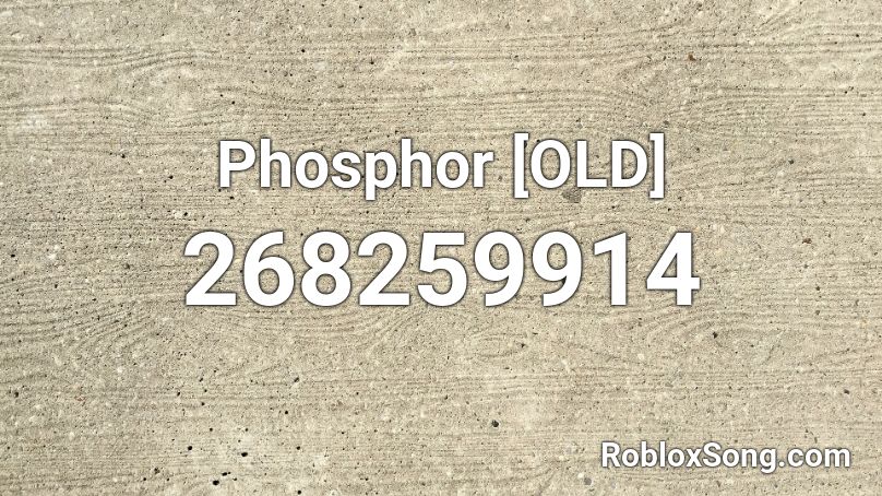 Phosphor [OLD] Roblox ID