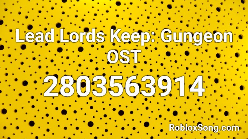 Lead Lords Keep: Gungeon OST Roblox ID