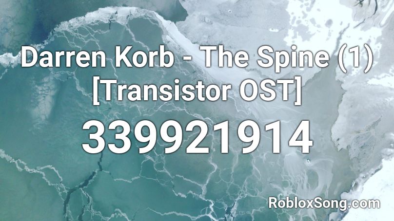 Darren Korb - The Spine (1) [Transistor OST] Roblox ID