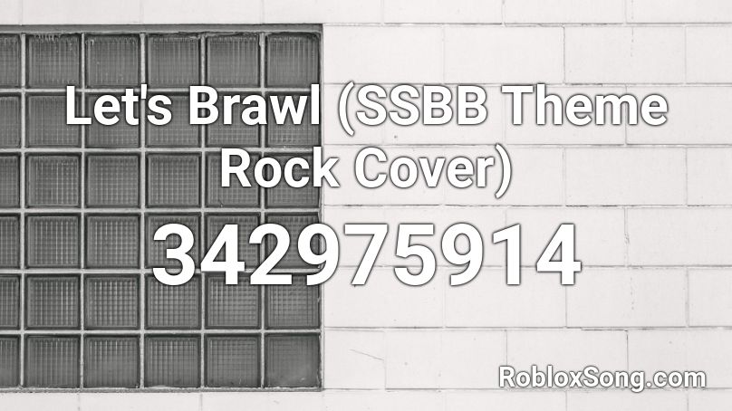 Let's Brawl (SSBB Theme Rock Cover) Roblox ID